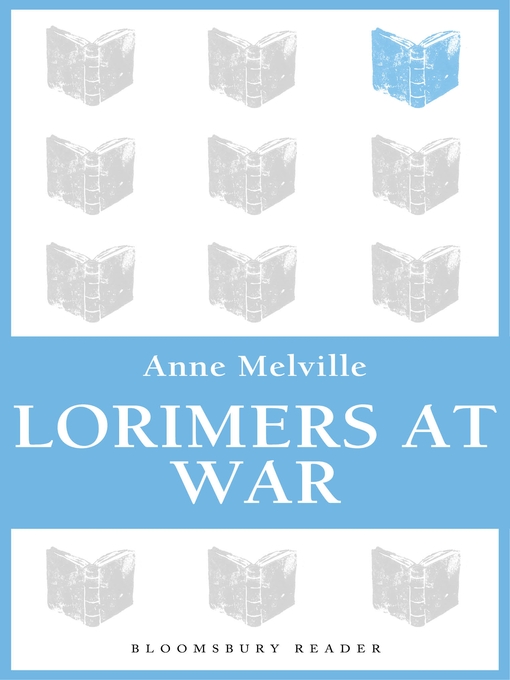 Title details for Lorimers at War by Anne Melville - Available